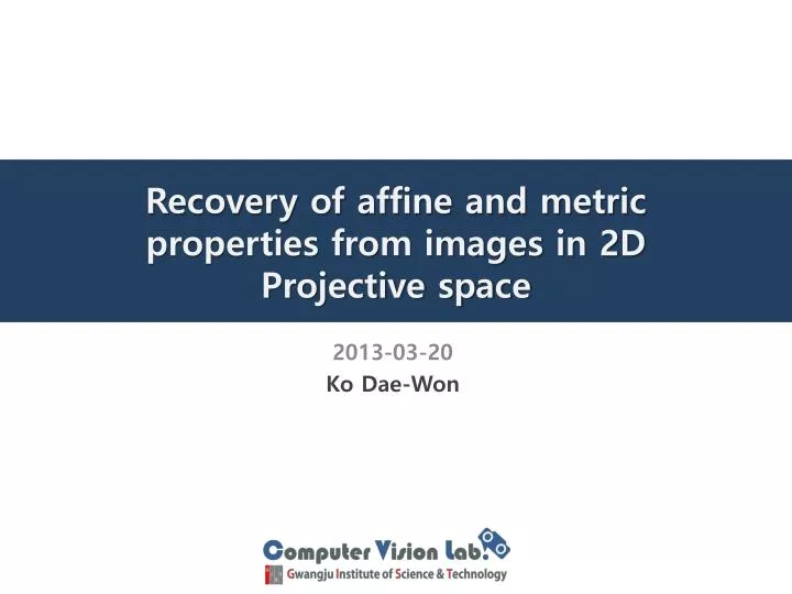 recovery of affine and metric properties from images in 2d projective space
