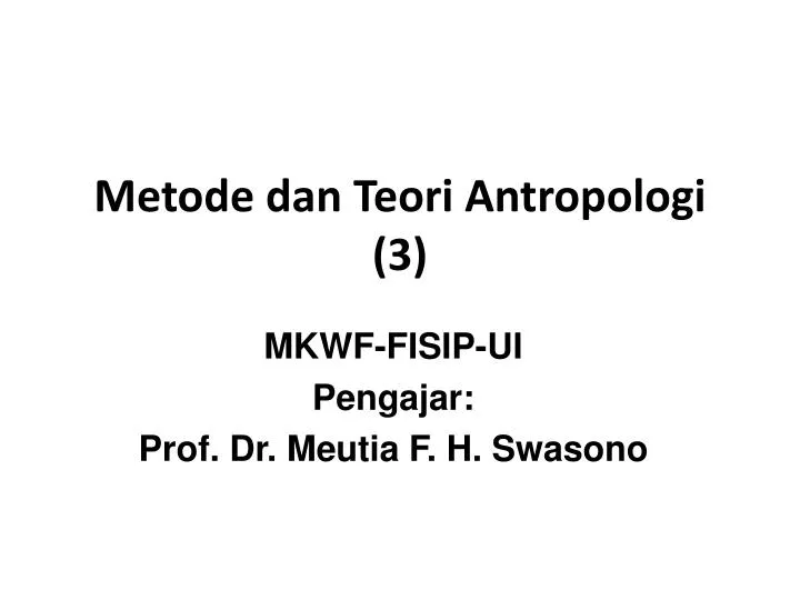 metode dan teori antropologi 3