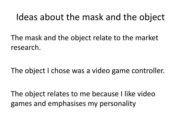 ideas about the mask and the object
