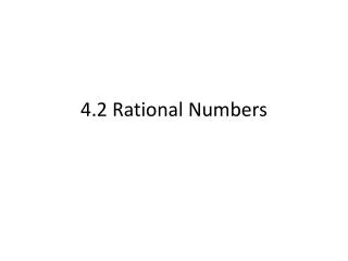 4.2 Rational Numbers