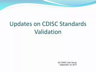 Updates on CDISC Standards Validation