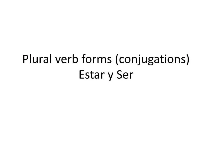 plural verb forms conjugations estar y ser