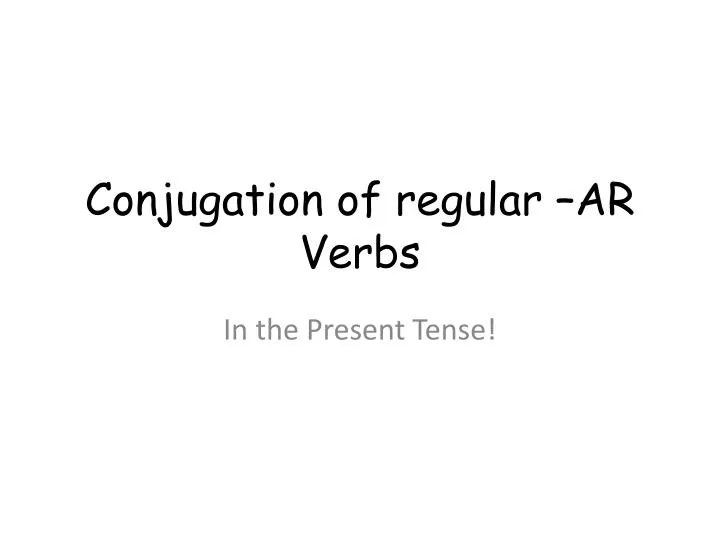 conjugation of regular ar verbs