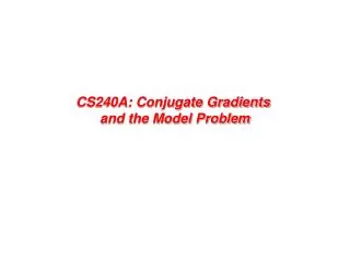 CS240A: Conjugate Gradients and the Model Problem