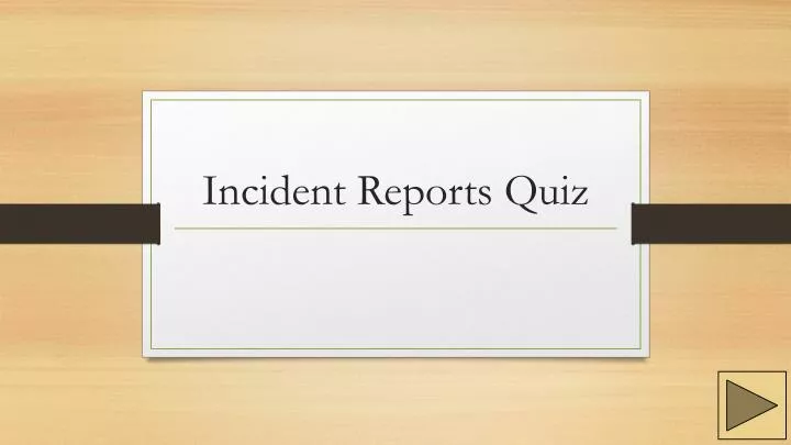 incident reports quiz