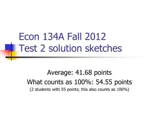 Econ 134A Fall 2012 Test 2 solution sketches