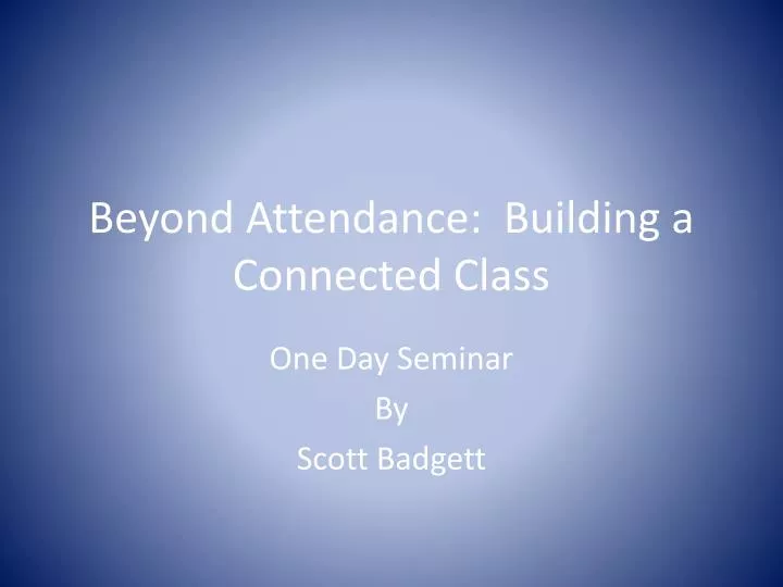 beyond attendance building a connected class