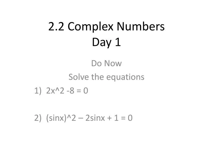 2 2 complex numbers day 1