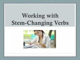 Working with Stem-Changing Verbs