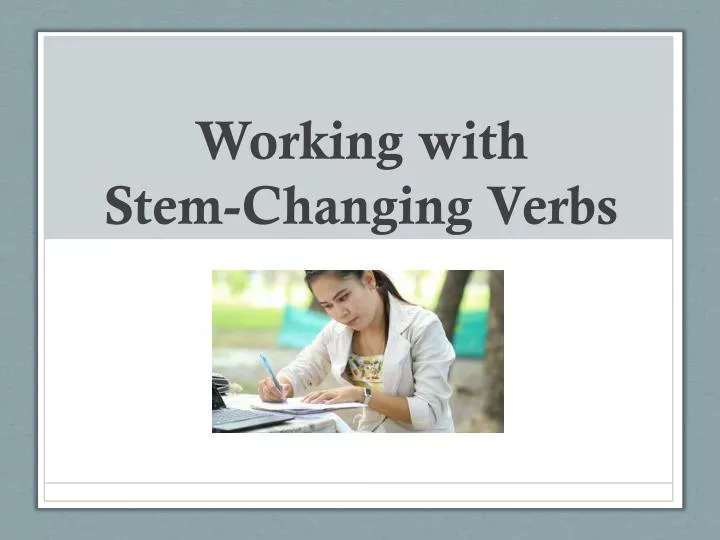 working with stem changing verbs