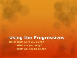 Using the Progressives