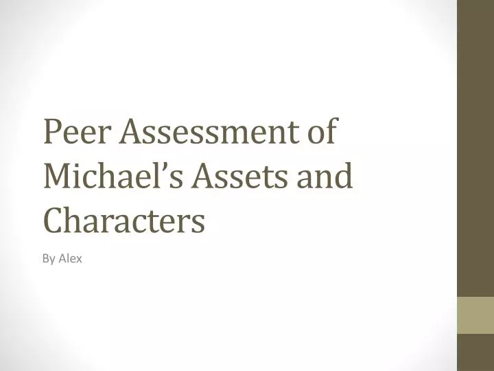 peer assessment of michael s assets and characters