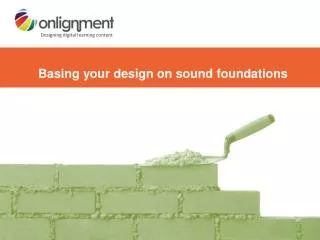 Basing your design on sound foundations