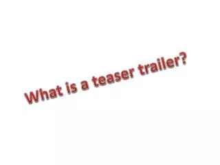 What is a teaser trailer?