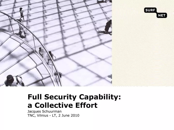 full security capability a collective effort jacques schuurman tnc vilnius lt 2 june 2010