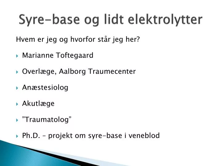 syre base og lidt elektrolytter