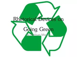 Rhetorical Devices on Going Green