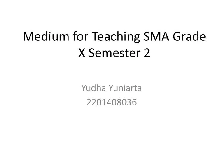medium for teaching sma grade x semester 2