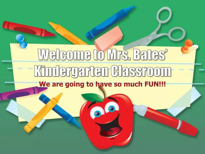 welcome to mrs bates kindergarten classroom