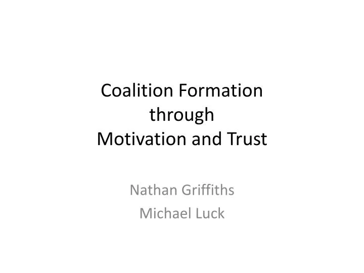 coalition formation through motivation and trust