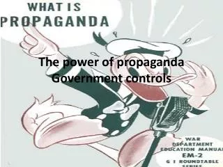 The power of propaganda Government controls