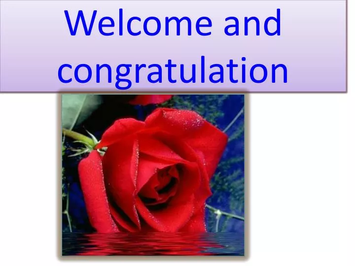 welcome and congratulation