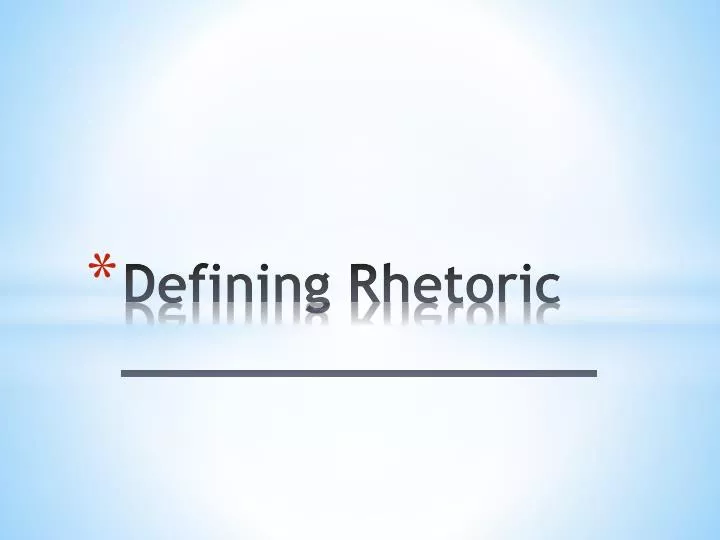 defining rhetoric