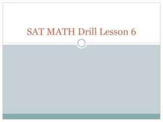 SAT MATH Drill Lesson 6