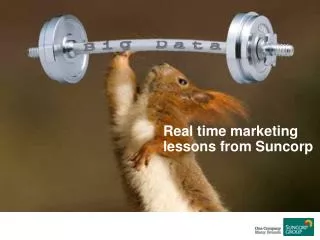 Real time marketing lessons from Suncorp