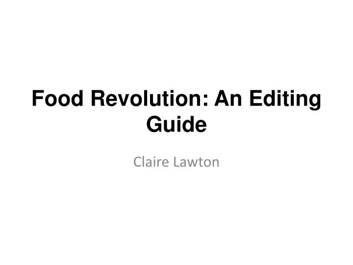 food revolution an editing guide