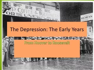 The Depression: The Early Years