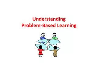 Understanding Problem-Based Learning