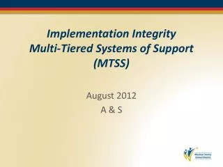 Implementation Integrity Multi-Tiered S ystems of Support (MTSS)