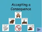 Accepting a Consequence - slide 1