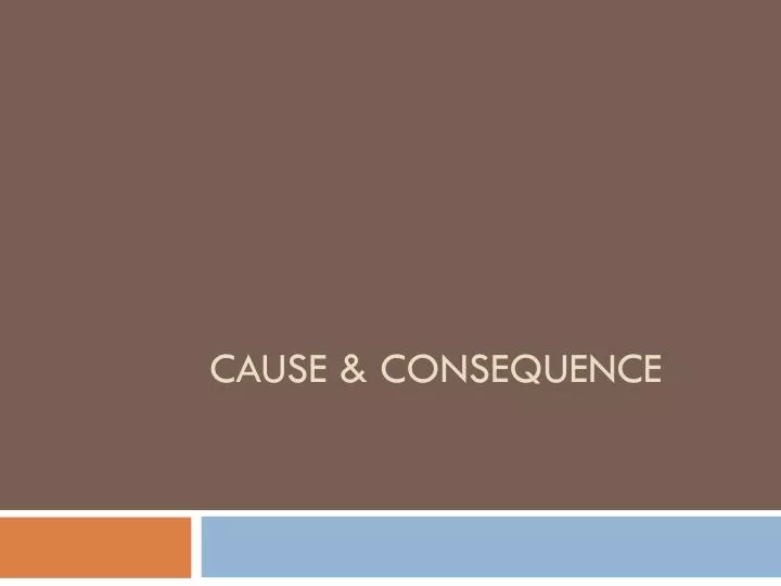 cause consequence