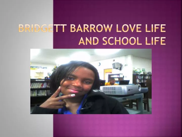 bridgett barrow love life and school life