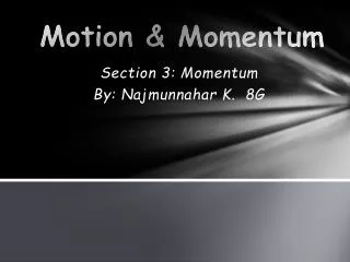 Motion &amp; Momentum