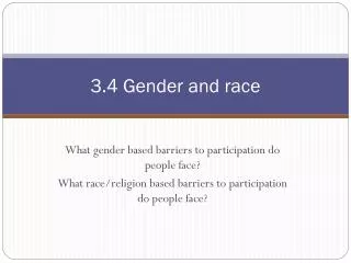 3.4 Gender and race