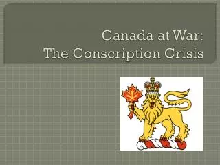 Canada at War: The Conscription Crisis
