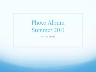 Photo Album Summer 2011