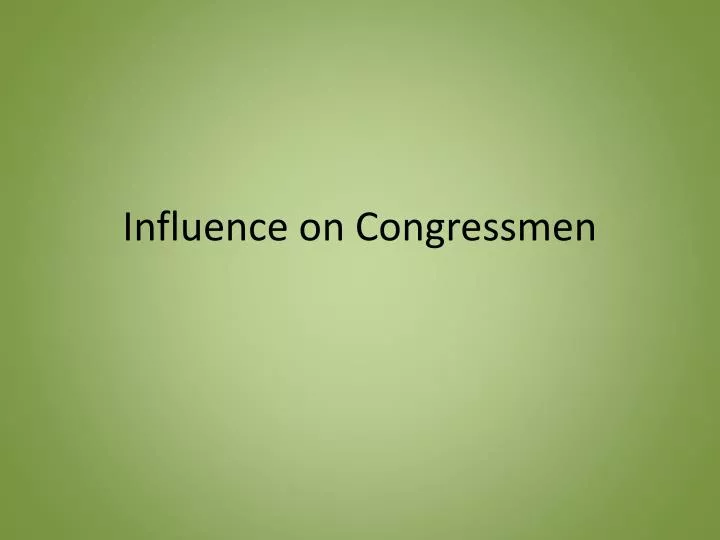 influence on congressmen