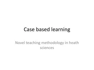 Case based learning