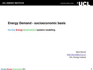 Energy Demand - socioeconomic basis Society Energy Environment systems modelling