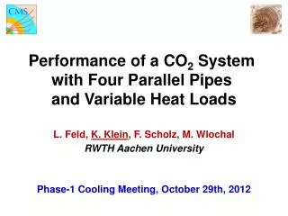 Performance of a CO 2 System with Four Parallel Pipes and Variable Heat Loads
