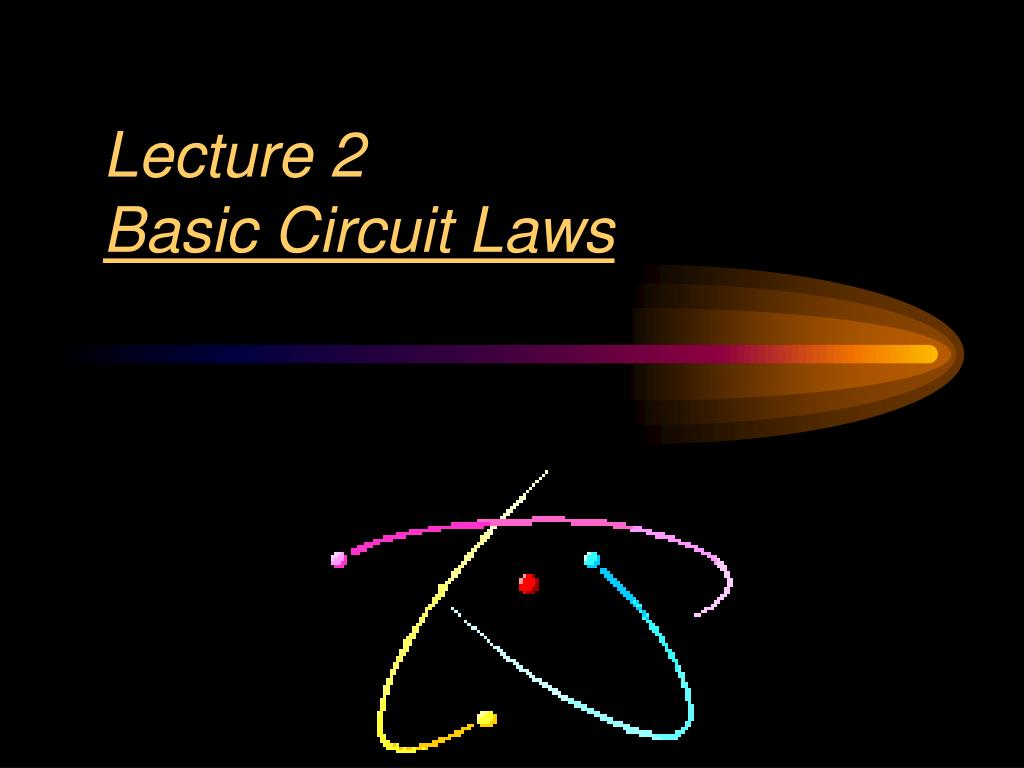 PPT - Lecture 2 Basic Circuit Laws PowerPoint Presentation, free ...