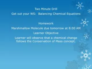 Two Minute Drill Get out your WS: Balancing Chemical Equations Homework
