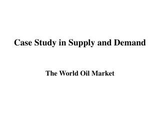 Case Study in Supply and Demand