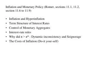 Inflation and Monetary Policy (Romer, sections 11.1, 11.2, section 11.6 to 11.9)