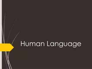 Human Language