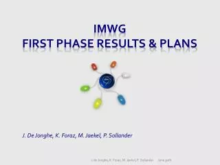 IMWG First phase results &amp; plans